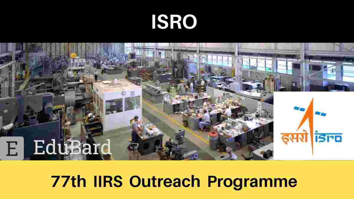 [FREE]  77th IIRS Outreach Programme [Limited Seats]