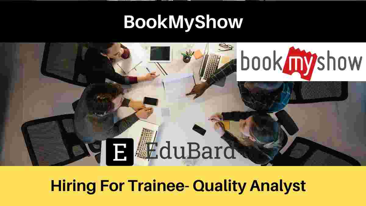 Hiring for Trainee at BookMyShow | Quality Analyst | Apply Now