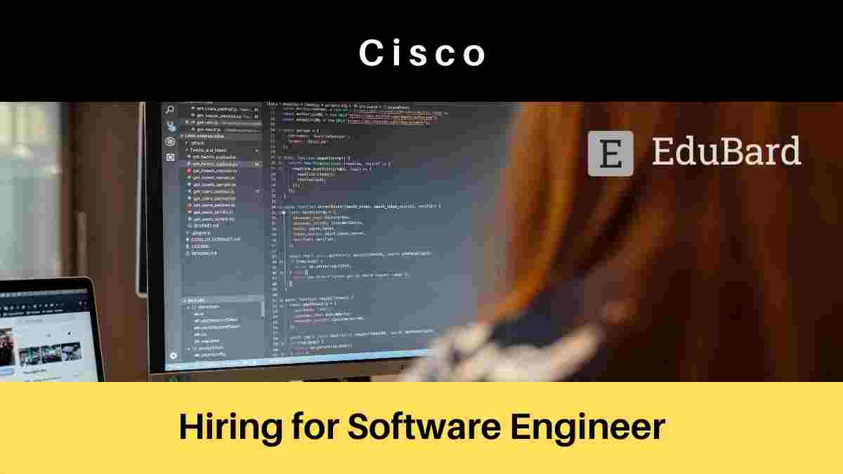 Cisco is hiring for Software Engineer, Apply Now