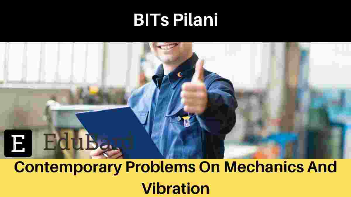 [ FREE ] BITS Pilani International Conference "Contemporary Problems On Mechanics And Vibration"