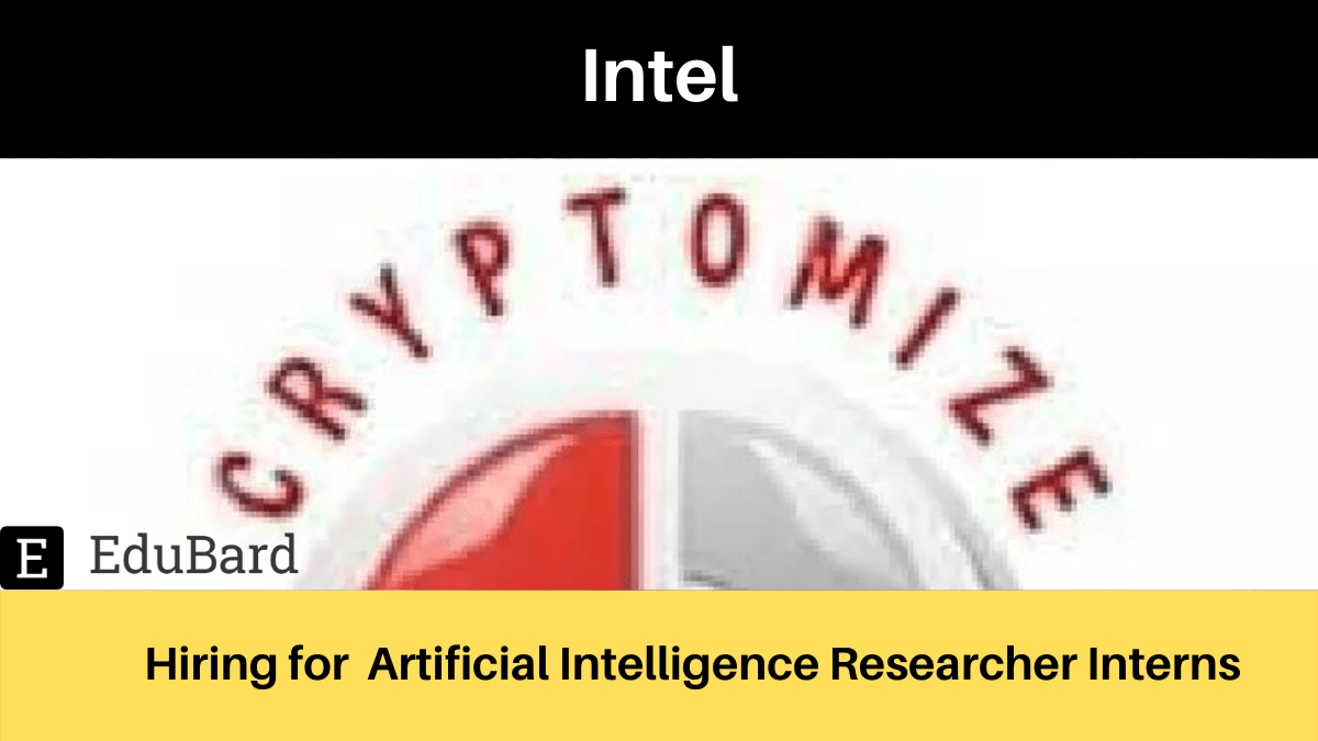 Cryptomize | Artificial Intelligence Researcher Interns; Apply by 25th May 2022
