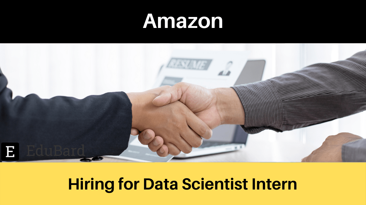 Amazon | Applications are invited for Data Scientist Intern; Apply Now!