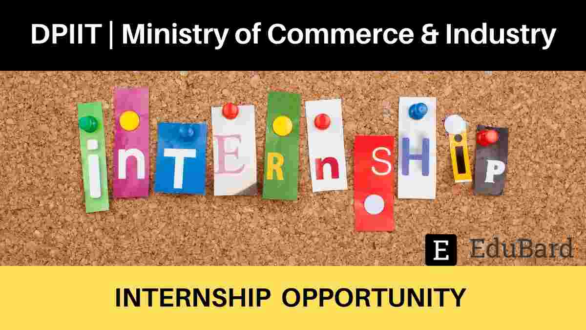 Internship Opportunity at DPIIT, Ministry of Commerce & Industry | Stipend 10,000/- p.m.