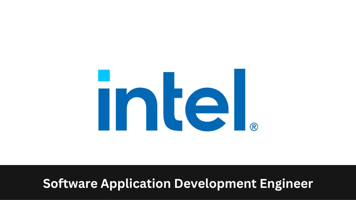 Intel | Software Application Development Engineer, Apply ASAP!