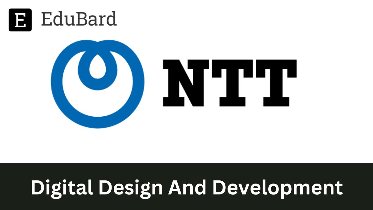 NTT | Hiring for Digital Design And Development, Apply Now!