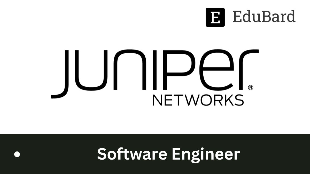 Juniper Networks | Hiring for Software Engineer, Apply Now!