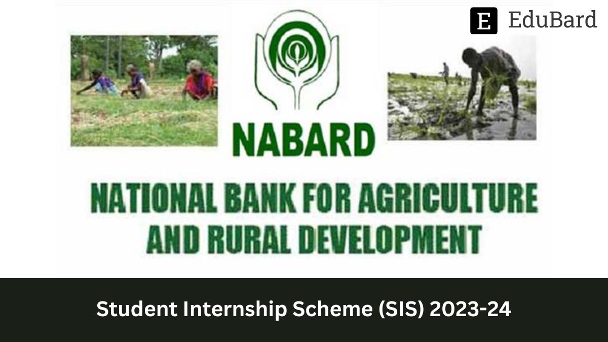NABARD | Student Internship Scheme (SIS) 2023-24, Apply by 23 April 2023!