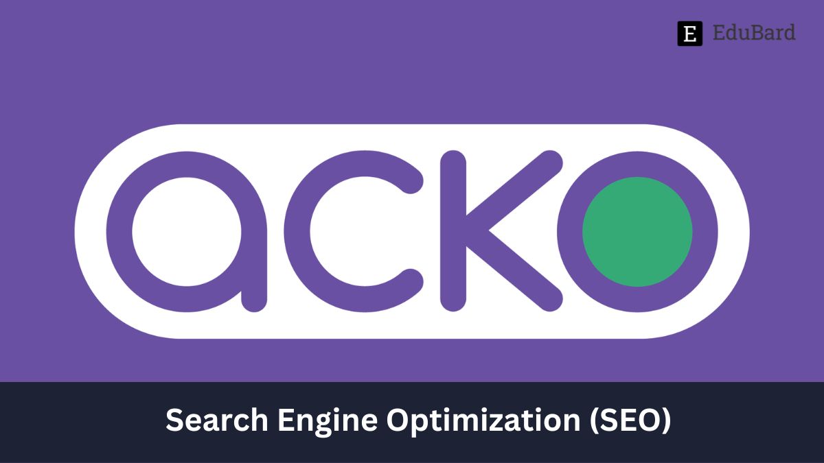Acko General Insurance | Search Engine Optimization (SEO) Internship, Apply by 16th August 2023!