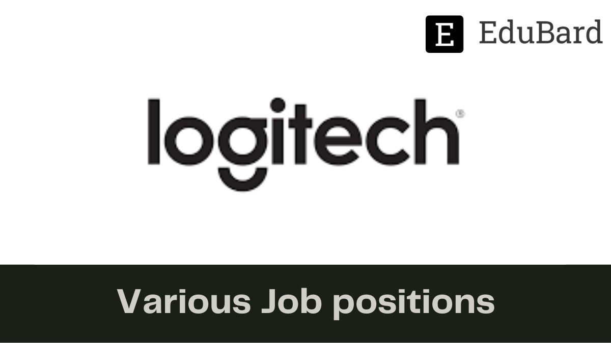 LOGITECH - Hiring for Various Job positions, Apply now!