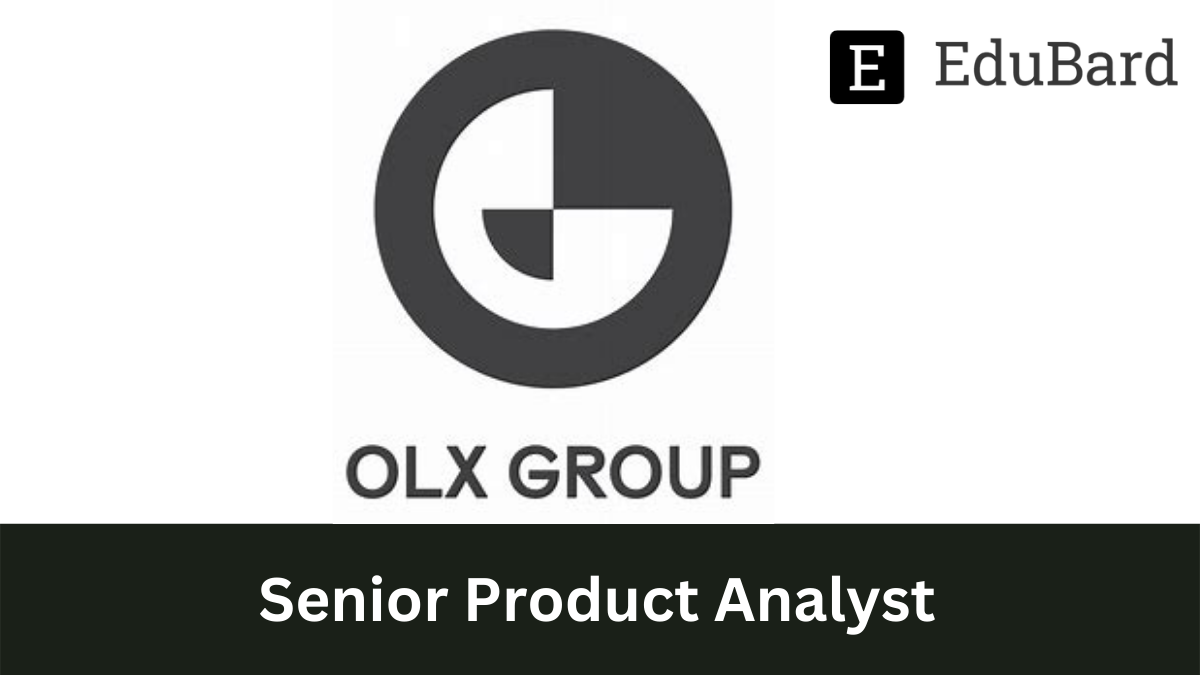 OLX Group | Senior Product Analyst, Apply by 15 October 2022