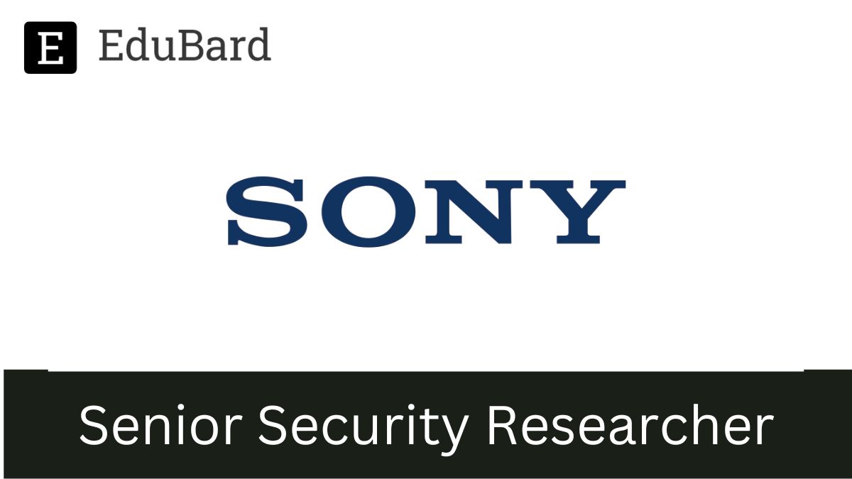 Sony | Hiring for Senior Security Researcher, Apply now!