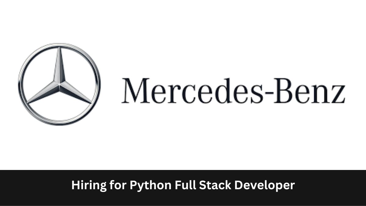 Mercedes-Benz | Hiring for Python Full Stack Developer, Apply ASAP!