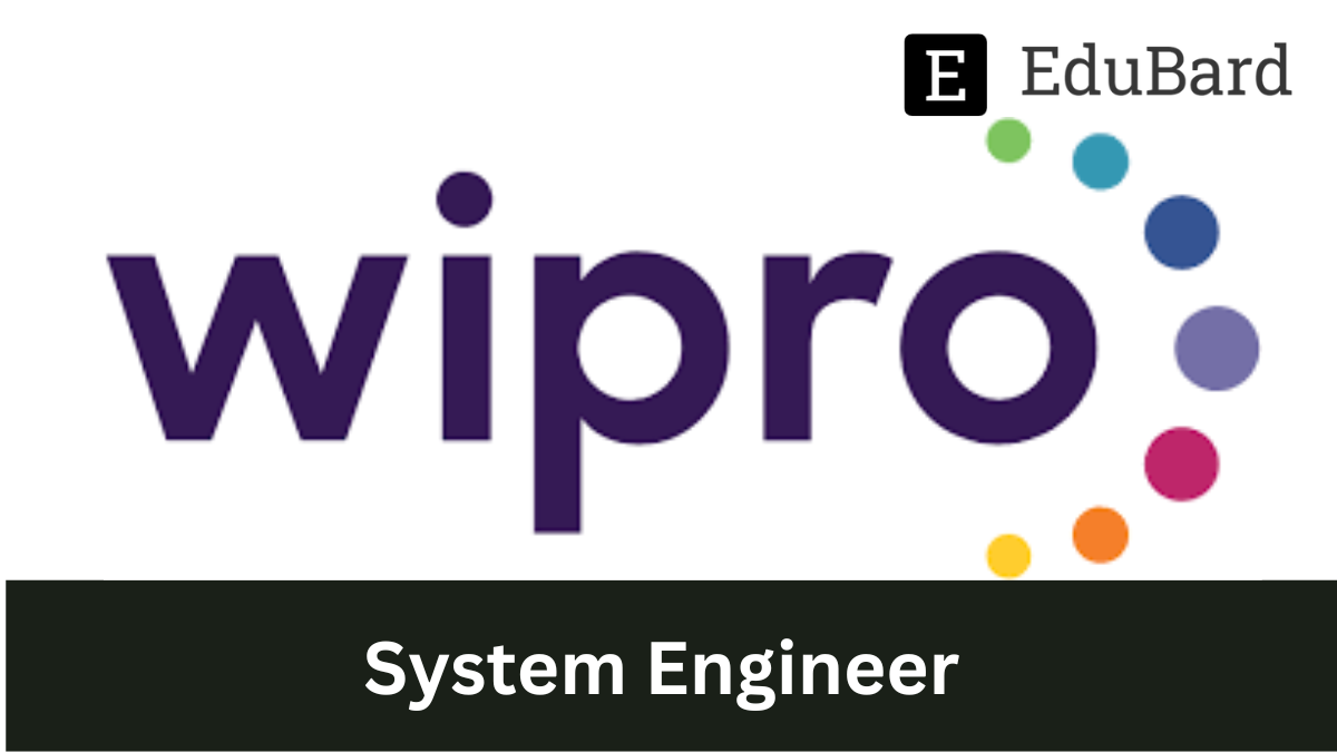 Wipro - Hiring as System Engineer, Apply Now!