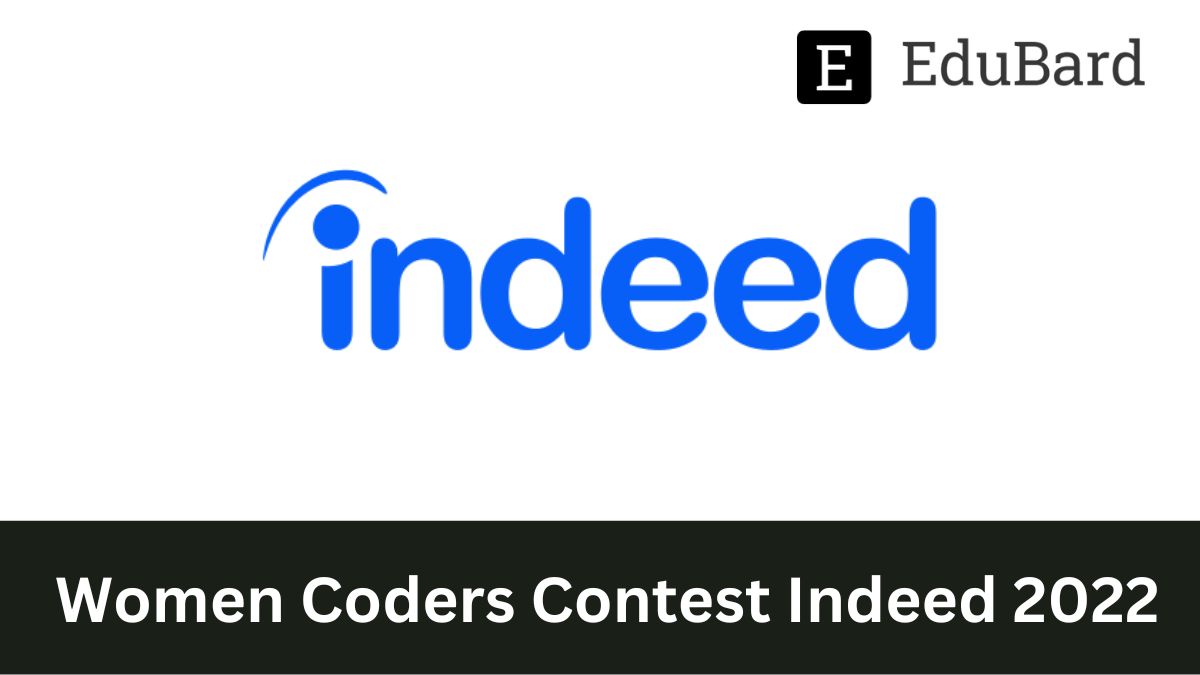 Application for Women Coders Contest Indeed 2022, Apply by November 18ᵗʰ 2022