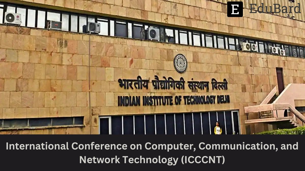 IIT Delhi | THE 14th INTERNATIONAL CNF ON COMPUTING, COMMUNICATION, AND NETWORKING TECHNOLOGIES (ICCCNT), Apply Now!