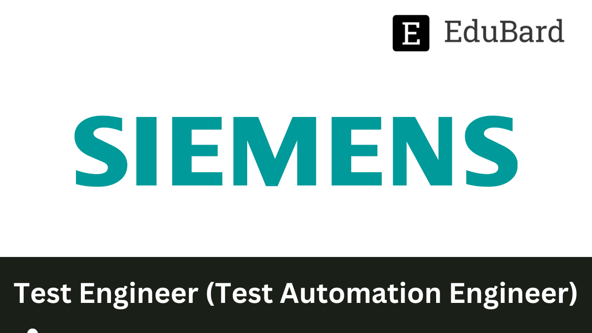 Siemens | Hiring for Test Engineer (Test Automation Engineer), Apply Now!