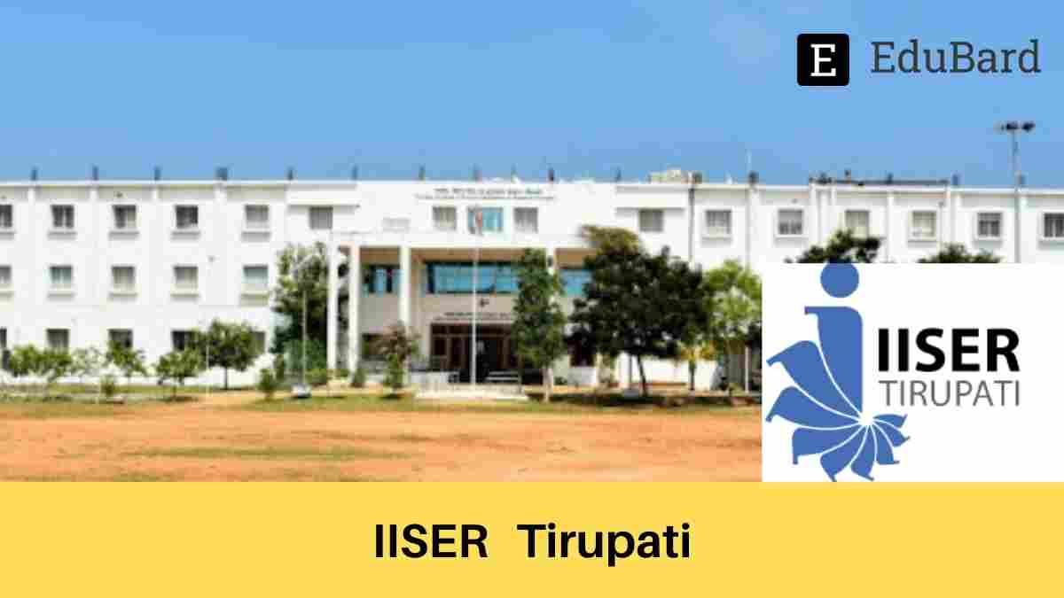 IISER Tirupati | Application invited for Project Associate; Apply by 17 April 2022