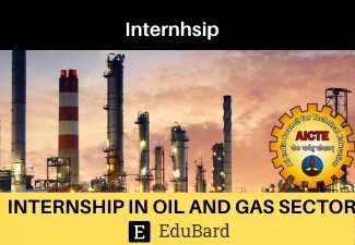 AICTE Internship opportunity in Oil and Gas Sector | Apply by 1st April 2021 | 100000 Openings