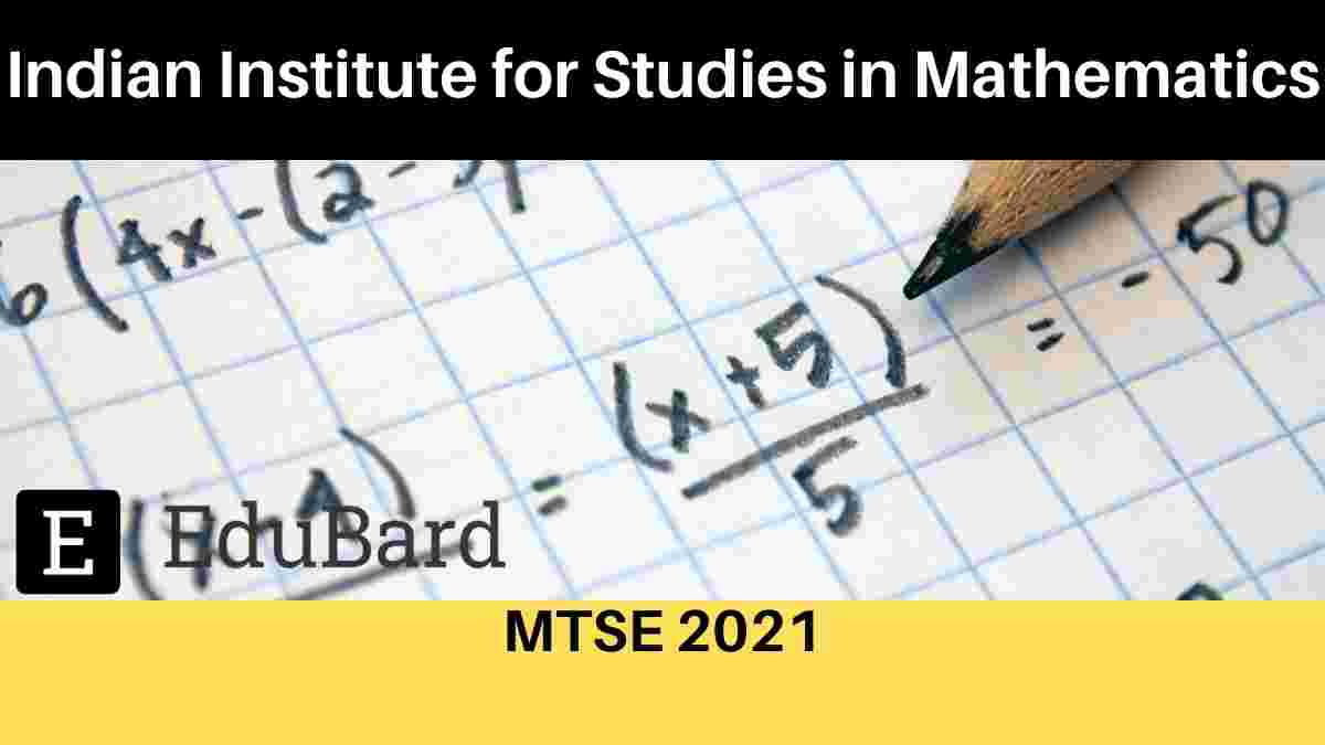 IISMA | MTSE 2021 | Apply by 30th April 2021 | Mathematics Test