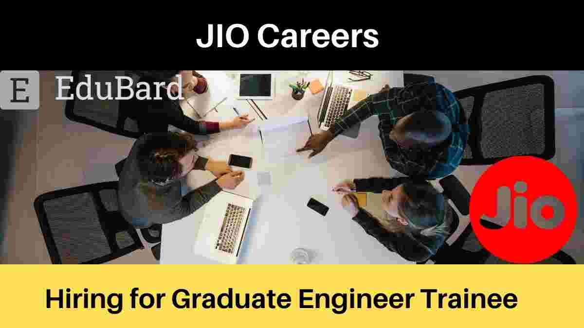 JIO is hiring for Graduate Engineer Trainee, Salary [Apply Now]