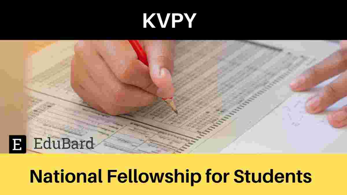 KVPY | National Fellowship for Students, Apply by August 25th, 2021