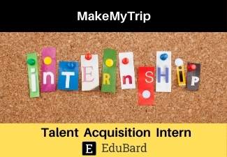 Talent Acquisition Intern at MakeMyTrip | Stipend | Apply Now
