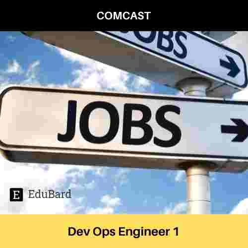 COMCAST is hiring for Dev Ops Engineer 1, Apply now