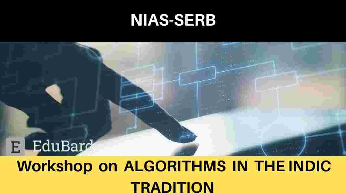 NIAS-SERB: Workshop on Algorithms In The Indic Tradition, Apply by May 31, 2021