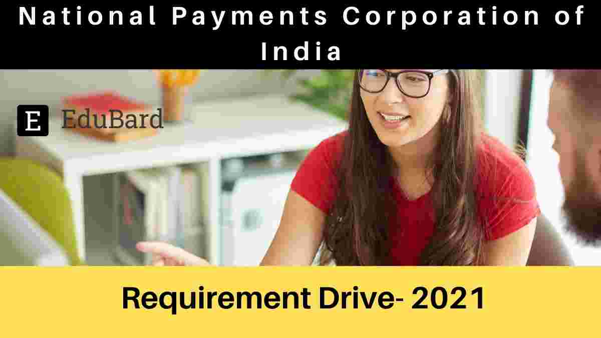 NPCI recruitment drive- 2021 | Graduate Engineer Trainee; Apply Now