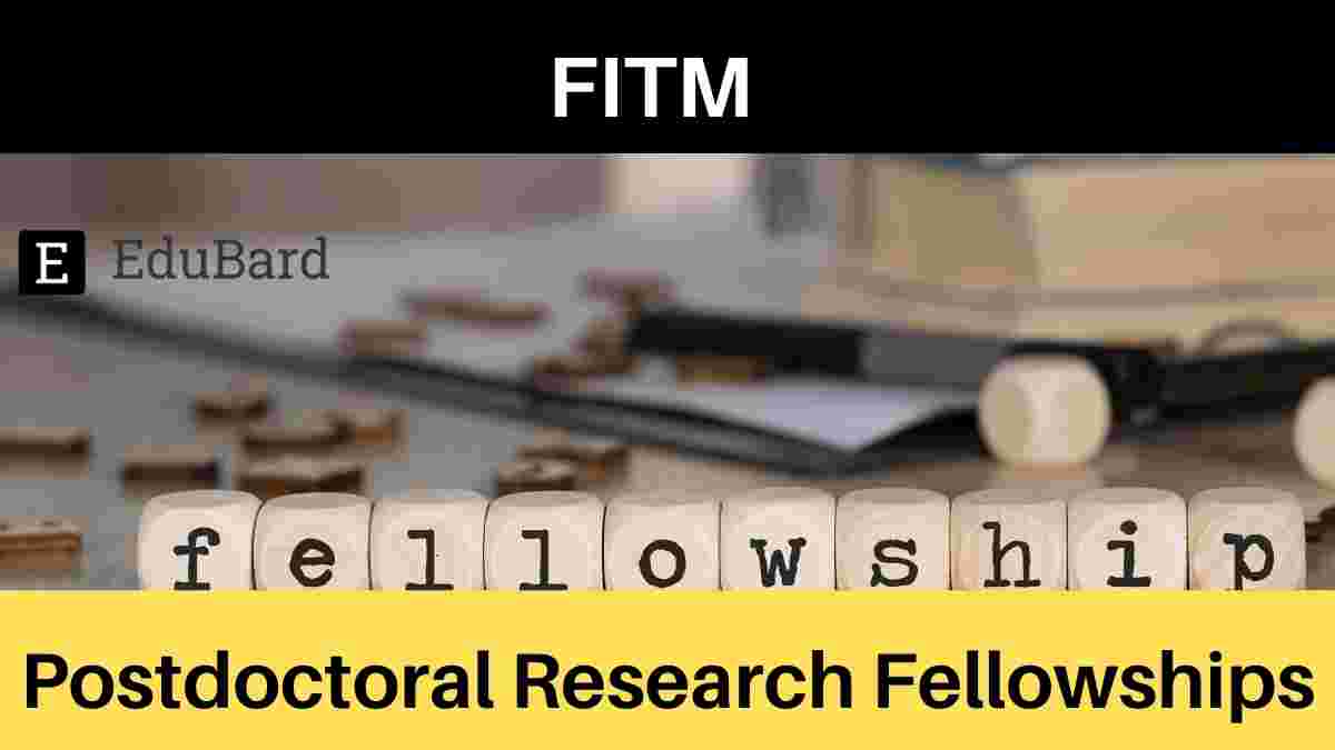 FITM Postdoctoral Research Fellowships [Apply before 9th September]