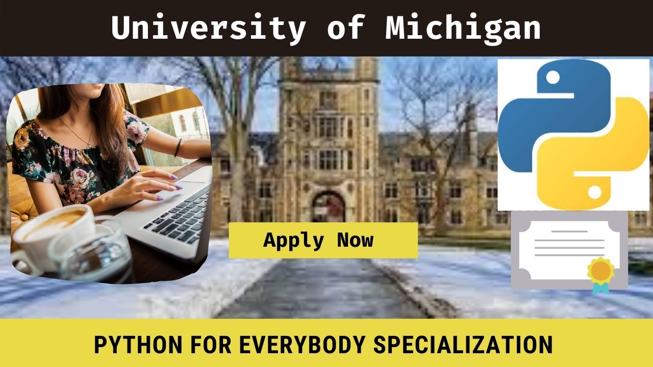 Python for Everybody Specialization: University of Michigan, Enrol NOW