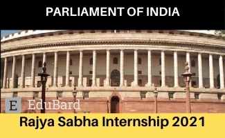 RAJYA SABHA Internship Opportunity 2021, Apply Now , Eligibility , 10,000 Stipend
