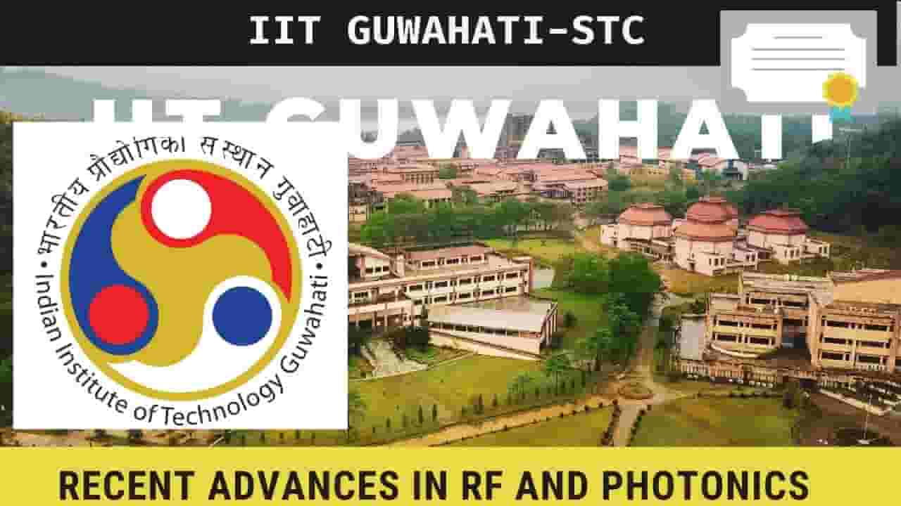 IIT Guwahati e-STC on "Recent Advances in RF and Photonics"-