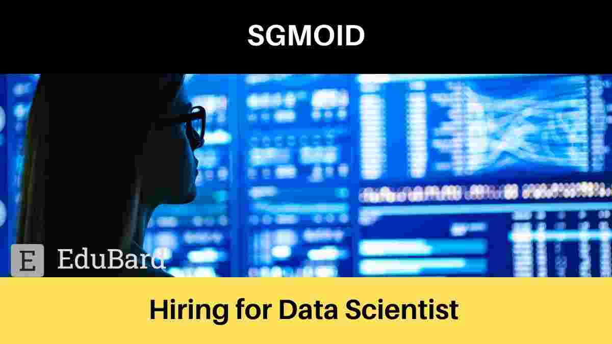 SGMOID is hiring for Data Scientist, Apply Now