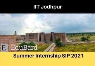 IIT Jodhpur Summer Internship Program-2021 | Civil Engineering | Apply Now | 1500 Rs per week | SIP 2021