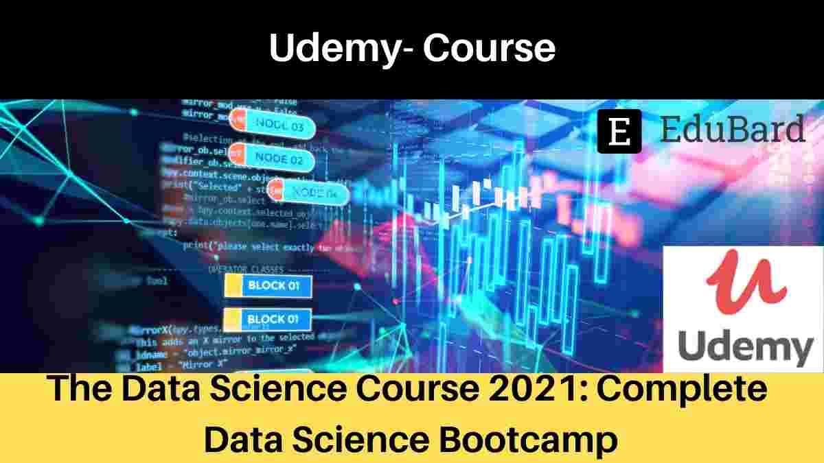 Udemy- The Data Science Course 2021: Complete Data Science Bootcamp
