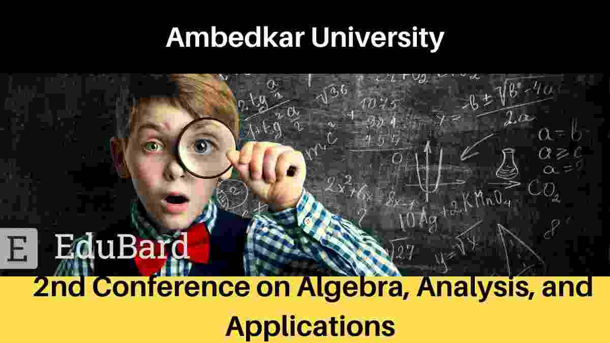 Ambedkar University 2nd Conference on Algebra, Analysis, and Applications
