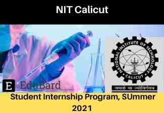 NIT Calicut Student Internship Program, Apply Now, the Last Date 25th March 2021, Summer 2021