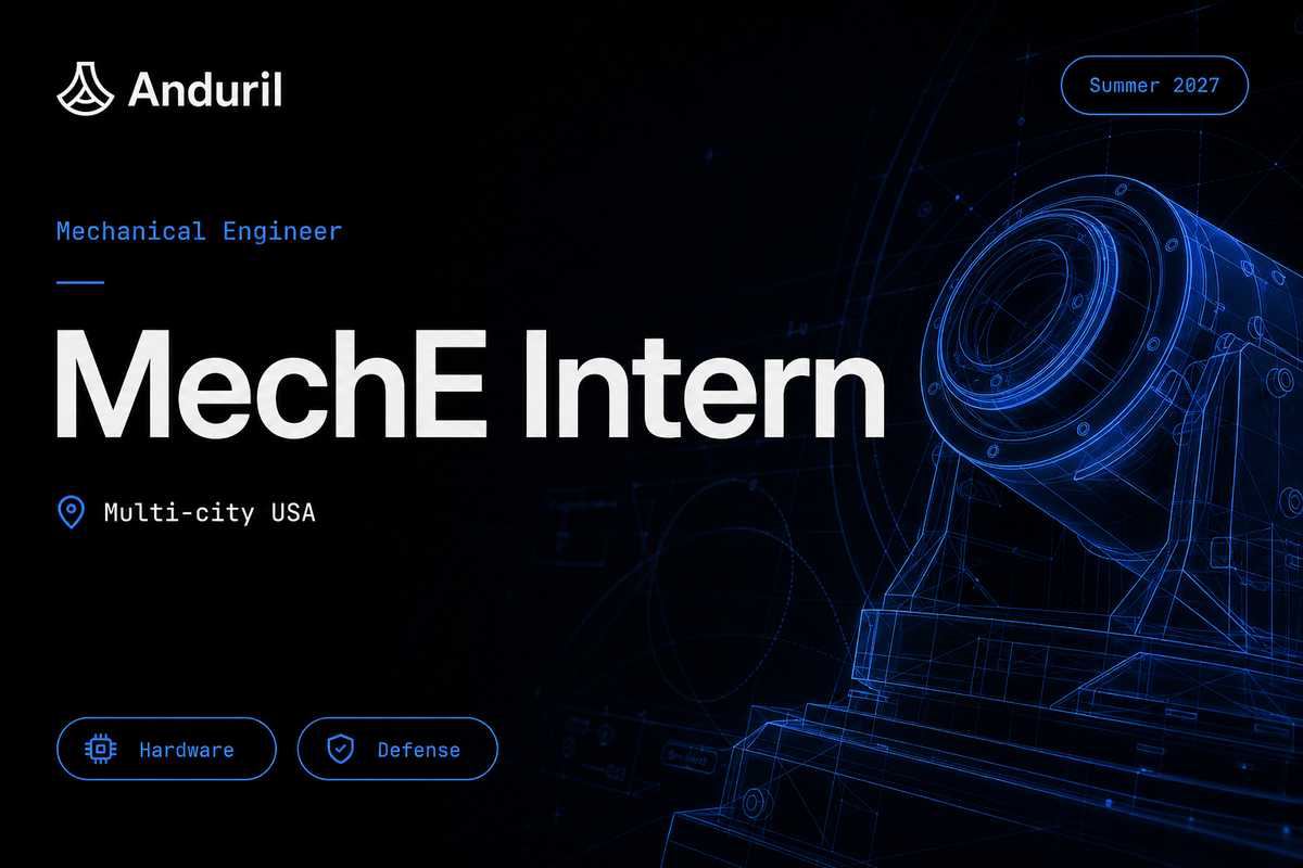 Anduril Mechanical Engineer Intern | Atlanta · 2027