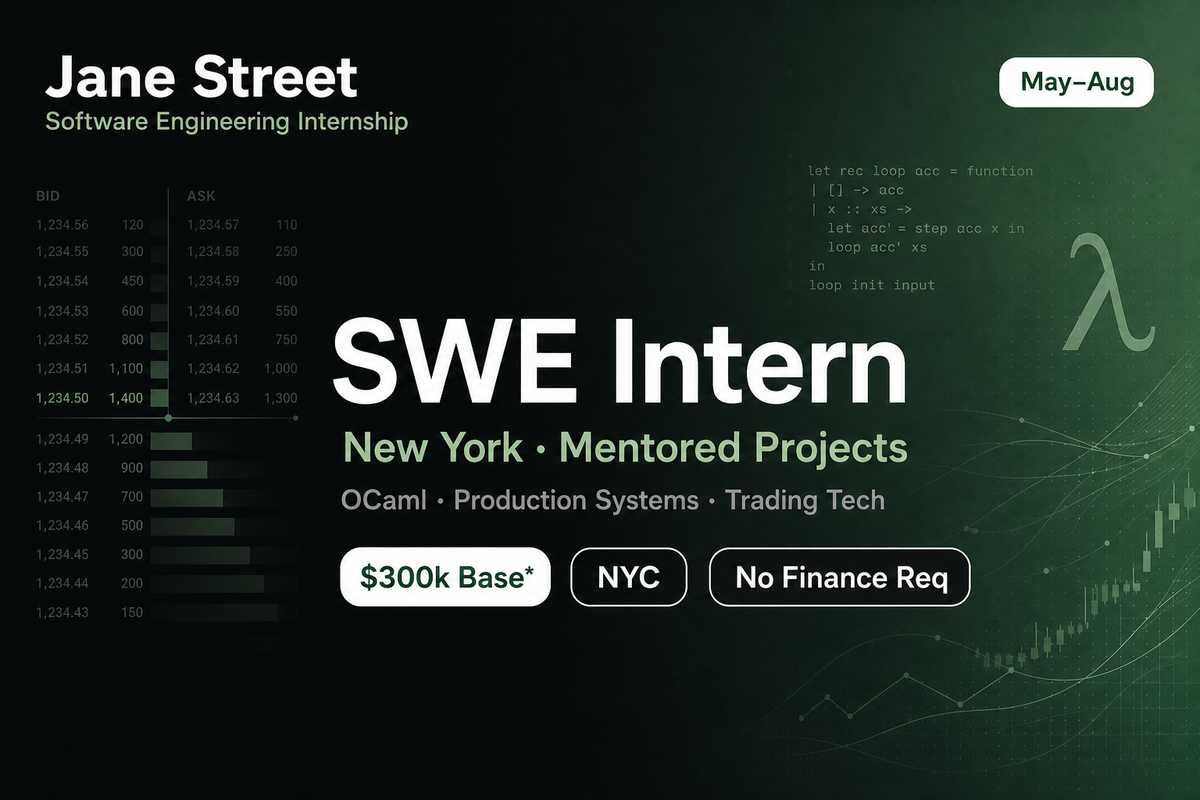 Jane Street SWE Intern NYC | OCaml $300k Base May-Aug