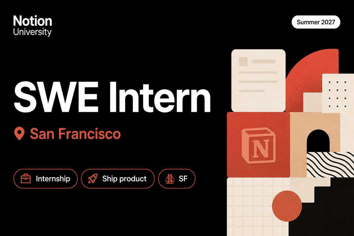 Notion SWE Intern Summer 2027 | SF or NYC