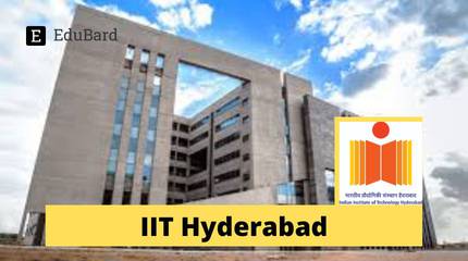 IIT HYDERABAD - Invitation for Hackathon, Apply by Feb 18ᵗʰ, 2023
