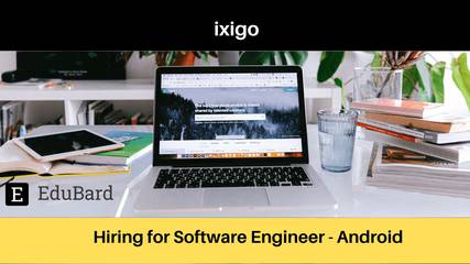 ixigo | Applications are invited for Software Engineer - Android, Apply Now!