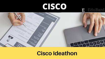 Internship Opportunity | Cisco Ideathon 2022, Apply by July 6, 2022