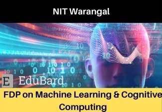 NIT Warangal FDP "Machine Learning & Cognitive Computing"