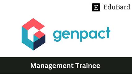 Genpact | Hiring for Management Trainee, Apply Now!