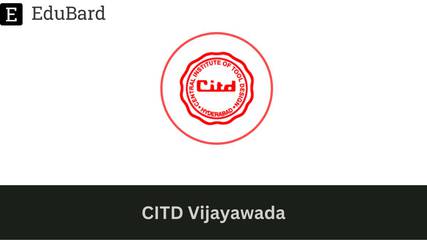 CITD Vijayawada | FDP and Hands-On Training Workshop on Additive Manufacturing Technologies, Apply by 28th February 2024!