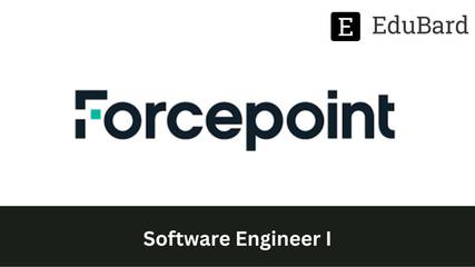 FORCEPOINT - Hiring for Software Engineer I, Apply now!