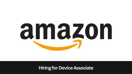 Amazon | Hiring for Device Associate, Apply ASAP!