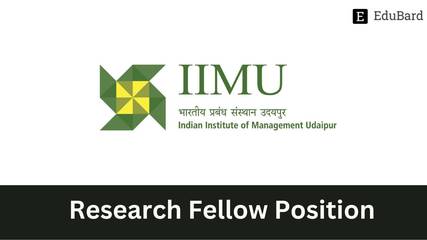 IIMU | Advertisement for the post of Research Fellow Position, Apply ASAP!
